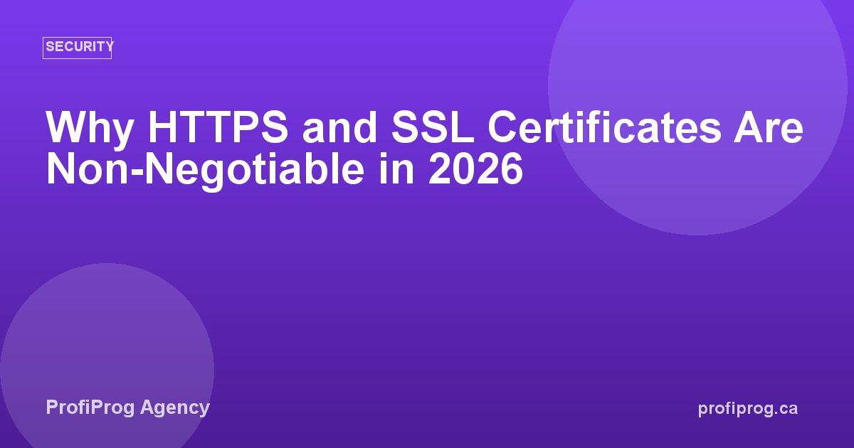 Why HTTPS and SSL Certificates Are Non-Negotiable in 2026